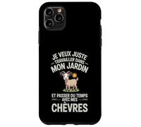 Je Veux Juste Travailler dans Mon Jardin et Passer du Temps Coque pour iPhone 11 Pro Max