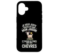 Je Veux Juste Travailler dans Mon Jardin et Passer du Temps Coque pour iPhone 16