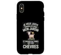 Je Veux Juste Travailler dans Mon Jardin et Passer du Temps Coque pour iPhone X/XS