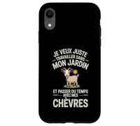 Je Veux Juste Travailler dans Mon Jardin et Passer du Temps Coque pour iPhone XR