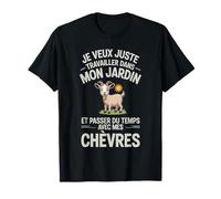 Je Veux Juste Travailler dans Mon Jardin et Passer du Temps T-Shirt
