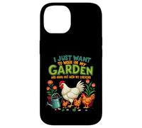 Je Veux Juste Travailler dans Mon Jardin et Sortir avec Mes Poules Coque pour iPhone 14