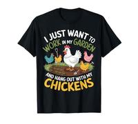 Je Veux Juste Travailler dans Mon Jardin, Passer du Temps avec des Poulets T-Shirt