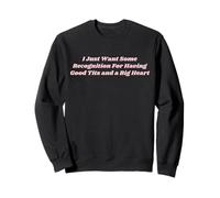 Je Veux Juste Une certaine Reconnaissance pour Avoir de Bons Seins, drôle, Passage à l'an 2000 Sweatshirt