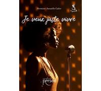Je veux juste vivre - Hermine-Annaëlle Cador - Persee - broché - Roman