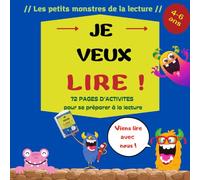 Je veux lire : 72 PAGES D'ACTIVITES pour se préparer à la lecture: Tout ce qu'il faut pour être prêt-e à lire