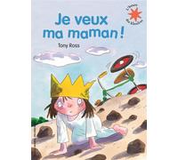 Je veux ma maman ! - Tony Ross - Gallimard jeunesse - Poche - Album jeunesse dès 3 ans