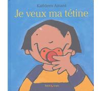 Je veux ma tétine
