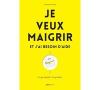 Je veux maigrir et j'ai besoin d'aide