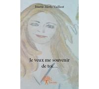 Je veux me souvenir de toi...