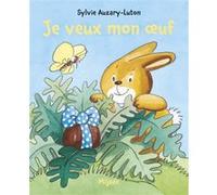 Je veux mon oeuf Sylvie Auzary-Luton (Auteur)