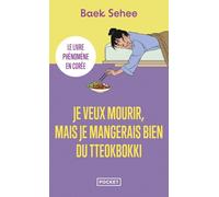 Je veux mourir, mais je mangerais bien du tteokbokki - Baek Sehee - Pocket - Poche - Guide