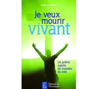 Je veux mourir vivant