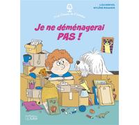 Je veux pas demenager - L. Kerivel - Lito - broché - Album jeunesse