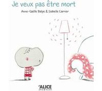 Je veux pas être mort !