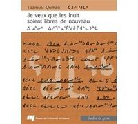 Je veux que les Inuit soient libres de nouveau (français/inuktitut) Taamusi Quimaq (Auteur)
