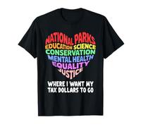 Je Veux Que Mes Impôts Soutiennent Les Parcs Nationaux T-Shirt