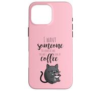 Je Veux Que Quelqu'un me Regarde comme Je Regarde Le café Coque pour iPhone 16 Pro Max