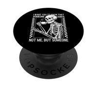Je Veux Que tu saches Que Quelqu'un ne se Soucie Pas de Moi mais d'un Squelette PopSockets PopGrip Adhésif