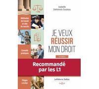Je veux réussir mon droit. Méthodes de travail et clés du succès.. 14e éd. - Je veux réussir mon dro