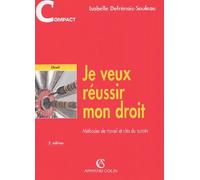 Je veux réussir mon droit : Méthodes de travail et clés du succès