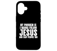 Je veux suivre Jésus et gifler les gens aussi Coque pour iPhone 16