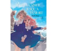Je veux t'aimer jusqu'à ta mort - Tome 01 - Nachi Aono - Meian - broché - Manga
