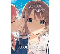 Je veux t'aimer jusqu'à ta mort - Tome 02