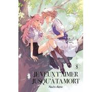 Je veux t'aimer jusqu'à ta mort - Tome 08