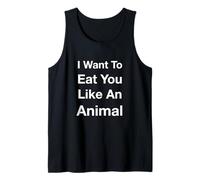 Je Veux Te Manger comme Un Animal Débardeur