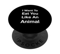 Je Veux Te Manger comme Un Animal PopSockets PopGrip Adhésif