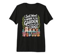 Je Veux Travailler dans Mon Jardin et Passer du Temps avec Mes Chiens T-Shirt Haut de Gamme