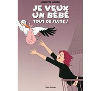 Je veux un bébé tout de suite !
