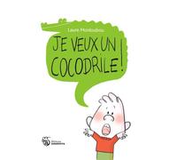 Je veux un cocodrile !