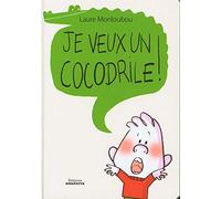 Je veux un cocodrile !