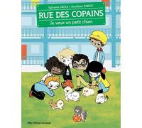 Je veux un petit chien: Rue des copains - tome 6