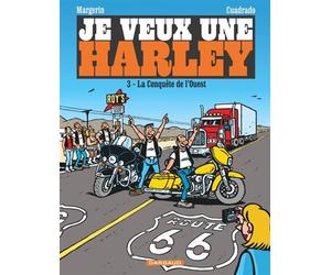 Je veux une Harley - La Conquête de l'Ouest - Marc Cuadrado - Dargaud - cartonné - Bande dessinée