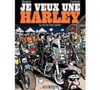 Je veux une Harley - Tome 01 - La Vie est trop courte ! Marc Cuadrado (Auteur), Frank Margerin (Dessinateur)