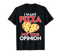 Je Veux Une Pizza Pas Ton Avis Humour Sarcastique T-Shirt