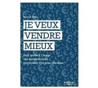Je veux vendre mieux Sylvain Tillon (Auteur)