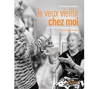 Je veux vieillir chez moi