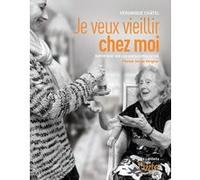 Je veux vieillir chez moi Véronique Chatel (Auteur)