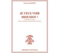 Je veux voir Mioussov ! Valentin Kataïev (Auteur)