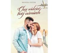 Je veux voir ton sourire - Monika Gutek (Buch auf Polnisch)