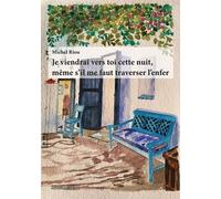 Je Viendrai Vers Toi Cette Nuit Même S'il Me Faut Traverser L'enfer