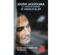 Je viens d'Alep, itinéraire d'un réfugié ordinaire - Joude Jassouma - Lgf - Poche - Essai