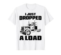 Je Viens de déposer Un Camion à 18 Roues Funny Semi T-Shirt