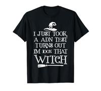 Je Viens de Faire Un Test ADN et il s'avère Que Je suis à 100% Cette sorcière T-Shirt Graphique avec Valeur
