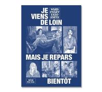 Je Viens De Loin Mais Je Repars Bientôt