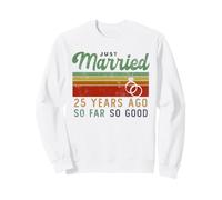 Je Viens de me marier il y a 25 Ans, Bonne épouse et Mari Sweatshirt